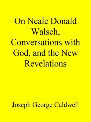 cover image of On Neale Donald Walsch, Conversations with God, and the New Revelations